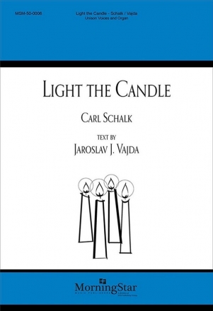 Carl Schalk Light the Candle Unison Voices, Congregation and Organ