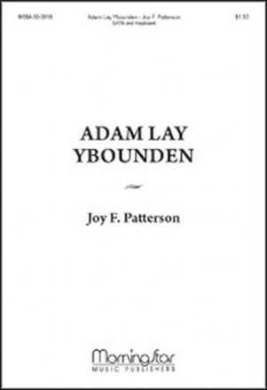 Joy F. Patterson Adam Lay Ybounden SATB and Keyboard