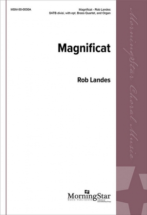 Rob Landes Magnificat SATB, Organ, opt. Brass Quartet (CHORAL SCORE)