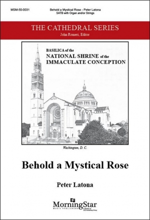 Behold a Mystical Rose for mixed choir, organ, opt. string quintet choral score