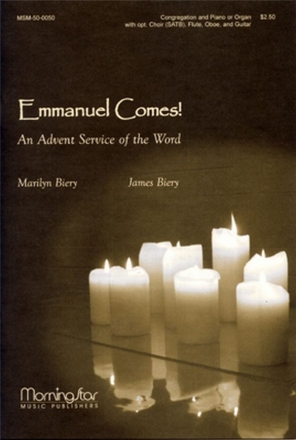 James Biery Emmanuel Comes! An Advent Service of the Word Congregation, opt SATB, Keyboard, Flute, Oboe, Guitar (CHORAL SCORE)