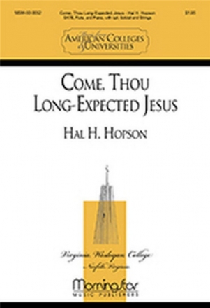 Hal H. Hopson Come, Thou Long-Expected Jesus SATB, opt. Soloist, Piano, String Quintet, Flute (CHORAL SCORE)