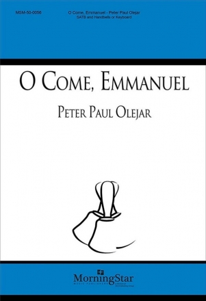 Peter Paul Olejar O Come, Emmanuel SATB, Keyboard or Handbells