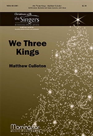 Matthew Culloton We Three Kings SATB divisi, Baritone and Bass Soloists, Oboe (CHORAL SCORE)