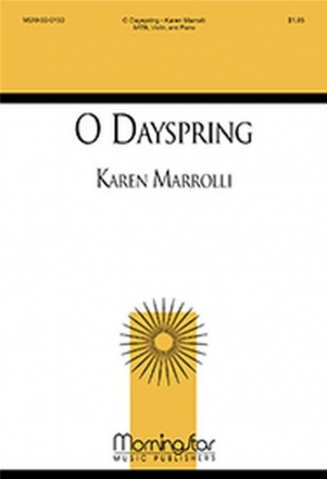 Karen Marrolli O Dayspring SATB, Piano, Violin