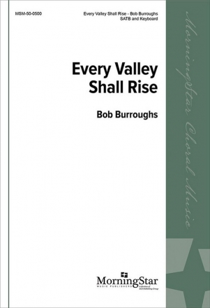 Bob Burroughs Every Valley Shall Rise SATB and Keyboard