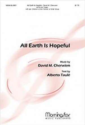 David M. Cherwien All Earth Is Hopeful SATB and Organ, with opt. Children's Choir, Soloist, or Small Group