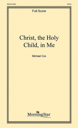 Michael Cox Christ, the Holy Child, in Me SATB, Keyboard, opt. Violin (Partitur)