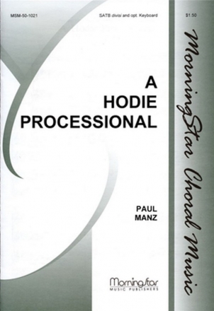 Paul Manz A Hodie Processional SATB divisi, Opt. Keyboard