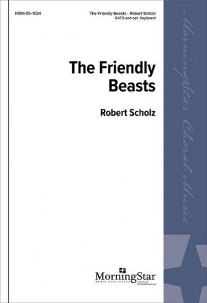 Robert Scholz The Friendly Beasts SATB, Opt. Keyboard