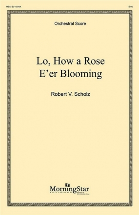 Robert Scholz Lo, How a Rose E'er Blooming Children's Choir, SATB, Organ, Piano or Synth, Flute, Handbells, Perc.