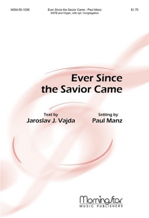 Paul Manz Ever Since the Savior Came SATB and Organ (CHORAL SCORE)