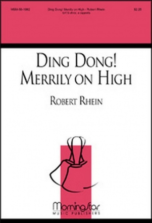 Robert Rhein Ding Dong! Merrily on High SATB divisi, a cappella