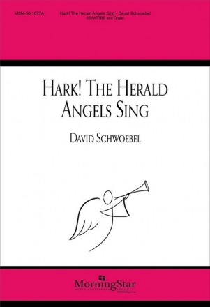 David Schwoebel Hark! The Herald Angels Sing SATB divisi, Organ, opt. Orchestra (CHORAL SCORE)