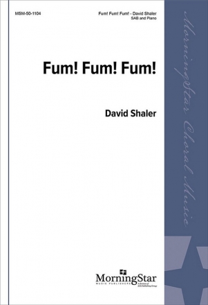 David Shaler Fum! Fum! Fum! SAB and Piano