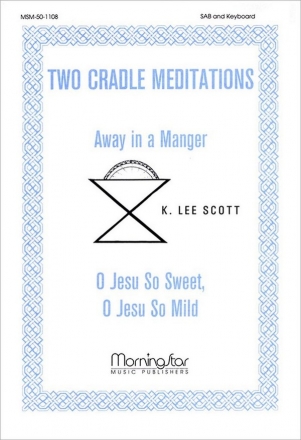 K. Lee Scott Two Cradle Meditations SAB a cappella, Opt. Keyboard