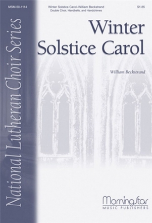 William Beckstrand Winter Solstice Carol Double Choir, Handbells and Handchimes (CHORAL SCORE)