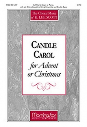 K. Lee Scott Candle Carol SATB, Keyboard, opt String Quartet orEnsemble, Cello/Bass Instr. (CHOR