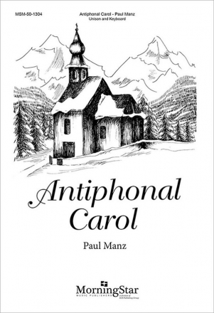 Paul Manz Antiphonal Carol Unison Voices, Congregation and Organ