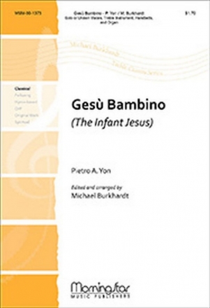 Pietro A. Yon Gesù Bambino Solo or Unison, C Instr., B-flat Instr, Handbells and Organ (CHORAL SC