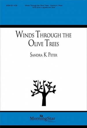 Sandra Peter Winds Through the Olive Trees SATB divisi, a cappella, Oboe