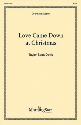 Taylor Davis Love Came Down at Christmas SATB, Organ or Piano or Harp or Orchestra (Partitur)