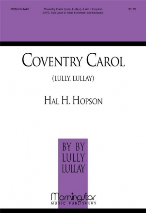 Hal H. Hopson Coventry Carol SATB, Solo Voice or Small Ensemble, Keyboard [Organ or Piano]