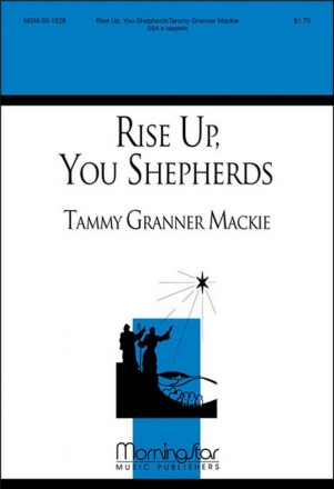 Tammy Granner Mackie Rise Up, You Shepherds SSA, a cappella