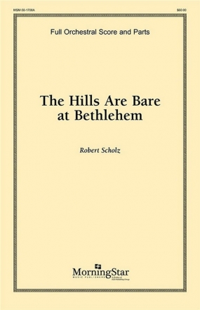 Robert Scholz The Hills Are Bare at Bethlehem SATB, Keyboard, 2 Oboes or C Instr, Orchestra, Multiple Treble Instr.