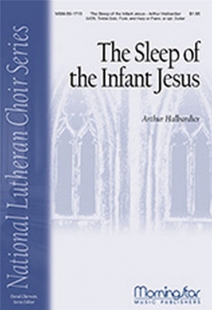 Arthur Halbardier The Sleep of the Infant Jesus SATB, Treble Solo, Piano or Harp, Flute, opt. Guitar