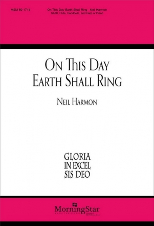 Neil Harmon On This Day Earth Shall Ring SATB, Flute, Handbells, and Harp or Piano (CHORAL SCORE)