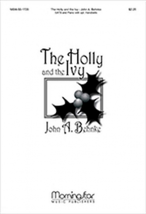 John A. Behnke The Holly and the Ivy SATB, Piano, opt. Handbells (CHORAL SCORE)