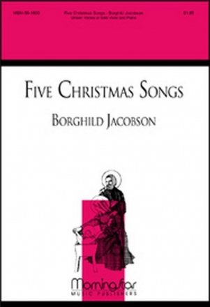 Borghild Jacobson Five Christmas Songs Unison Voices, Medium Solo Voice and Piano