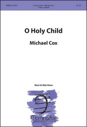 Michael Cox O Holy Child TTBB a Cappella