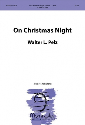 Walter L. Pelz On Christmas Night TTBB Organ