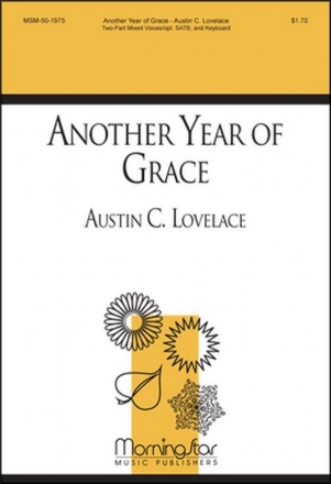 Austin C. Lovelace Another Year of Grace Two-Part Mixed Voices or SATB, Keyboard