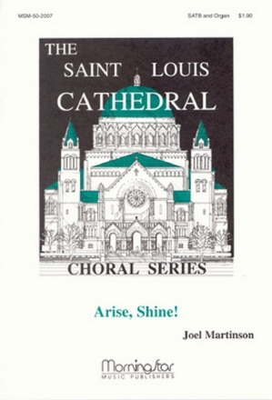 Joel Martinson Arise, Shine! SATB and Organ