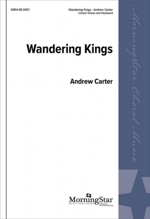 Andrew Carter Wandering Kings Unison Voices and Piano