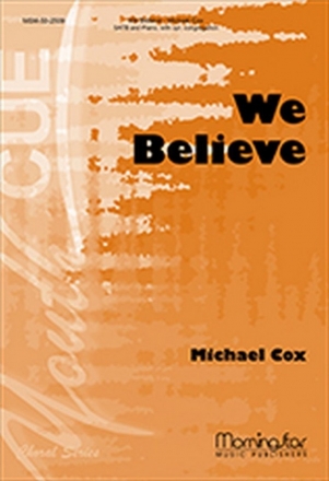 Michael Cox We Believe SATB, opt. Congregation, Keyboard [Organ or Piano], Orchestra (CHORAL