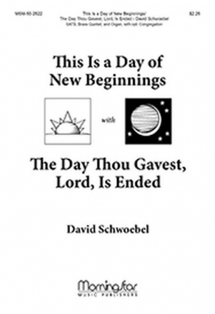 David Schwoebel This Is a Day of New Beginnings SATB, opt. Congregation, Organ, Brass Quintet (CHORAL SCORE)