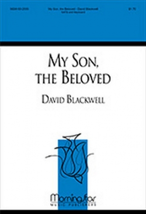 David Blackwell My Son, the Beloved SATB and Keyboard