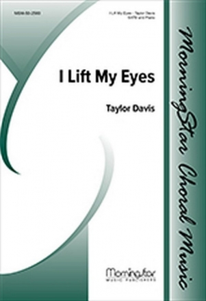 Taylor Davis I Lift My Eyes SATB and Piano