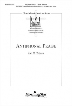 Hal H. Hopson Antiphonal Praise SATB divisi, SSA/SSAA or Soloists, Organ, Handbells