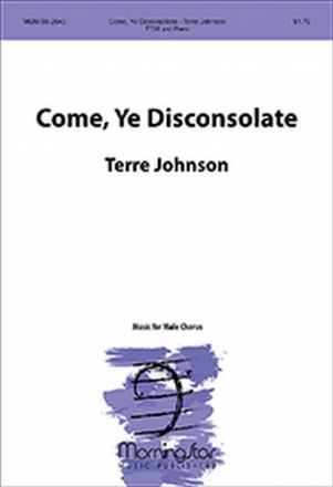 Terre Johnson Come, Ye Disconsolate TTBB and Piano