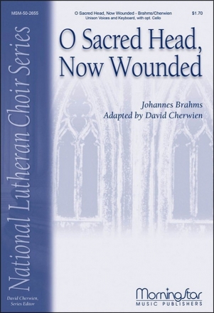 Johannes Brahms O Sacred Head, Now Wounded Unison Voices [adults], Organ or Piano, opt. Cello/Bass Instrument