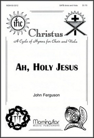 John Ferguson Ah, Holy Jesus SATB, Viola (CHORAL SCORE)