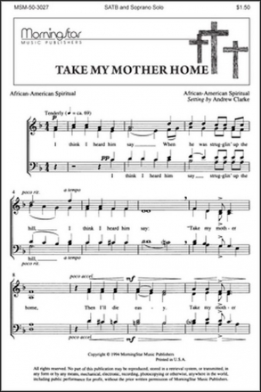 Andrew Clarke Take My Mother Home SATB, Soprano solo a cappella