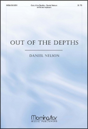 Daniel Nelson Out of the Depths SATB and Keyboard