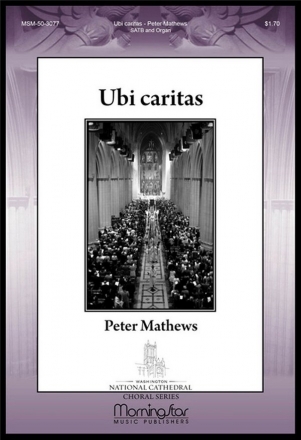 Peter Mathews Ubi caritas SATB and Organ