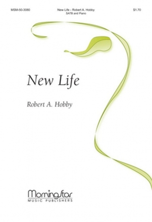 Robert A. Hobby New Life SATB and Organ